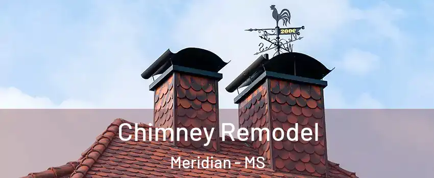  Chimney Remodel Meridian - MS