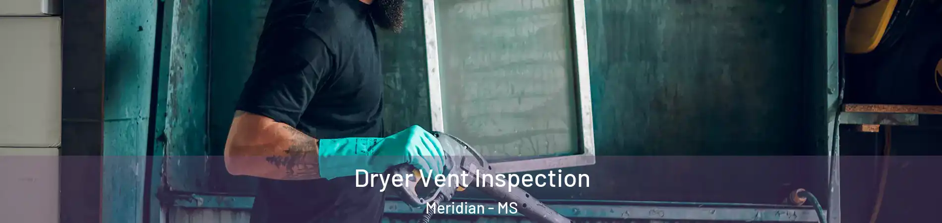  Dryer Vent Inspection Meridian - MS