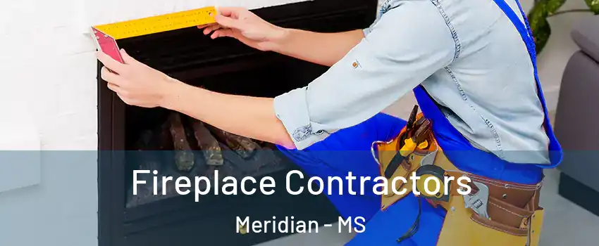  Fireplace Contractors Meridian - MS
