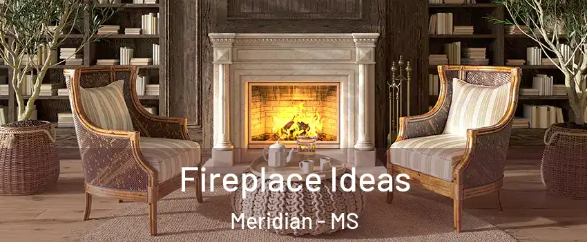  Fireplace Ideas Meridian - MS