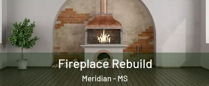  Fireplace Rebuild Meridian - MS
