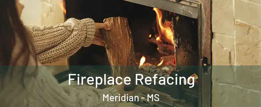  Fireplace Refacing Meridian - MS