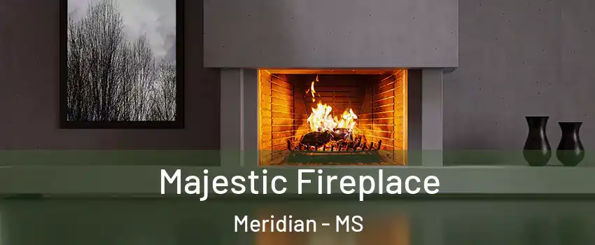  Majestic Fireplace Meridian - MS