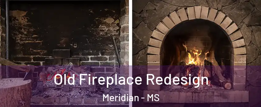  Old Fireplace Redesign Meridian - MS
